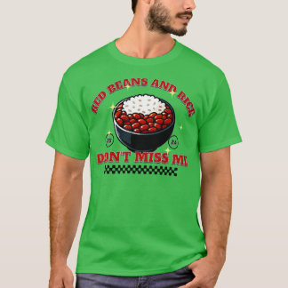 Red Beans and Ris Didnt Miss Me TShirt T Shirt