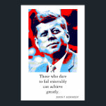 Red Blue Pop Art JFK John F. Kennedy Quote Achieve Poster<br><div class="desc">Röd, blå och vit före detta amerikansk president John F. Kennedy's Motivational Quote: De som vågar misslyckas på ett eländigt sätt kan uppnå mycket.</div>