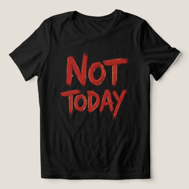 Red Brushstroke Typography Reading 'Not Today' T Shirt (Design Framsida)
