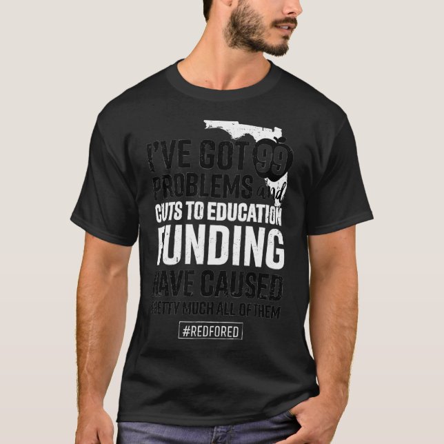 Red For Ed Florida Teacher Protest 99 Problems  T Shirt (Framsida)