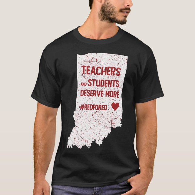 Red For Ed  Indiana Teachers and Students Deserve  T Shirt (Framsida)