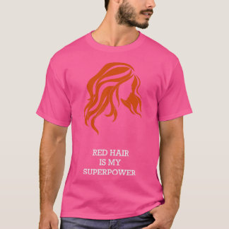 Red Hair är min supermakt 1 T Shirt
