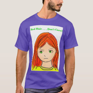 Red Hair Donx27t Care T Shirt