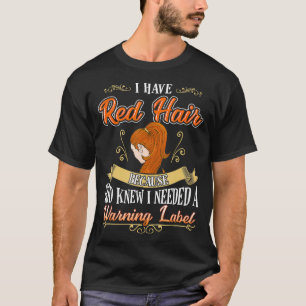 Red Hair Warning Label Funny Rödhårig för kvinnor T Shirt