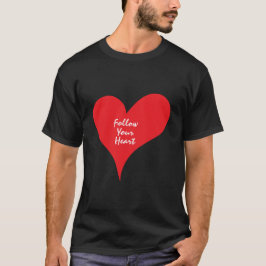 Red Heart "Följ ditt hjärta"-design T Shirt