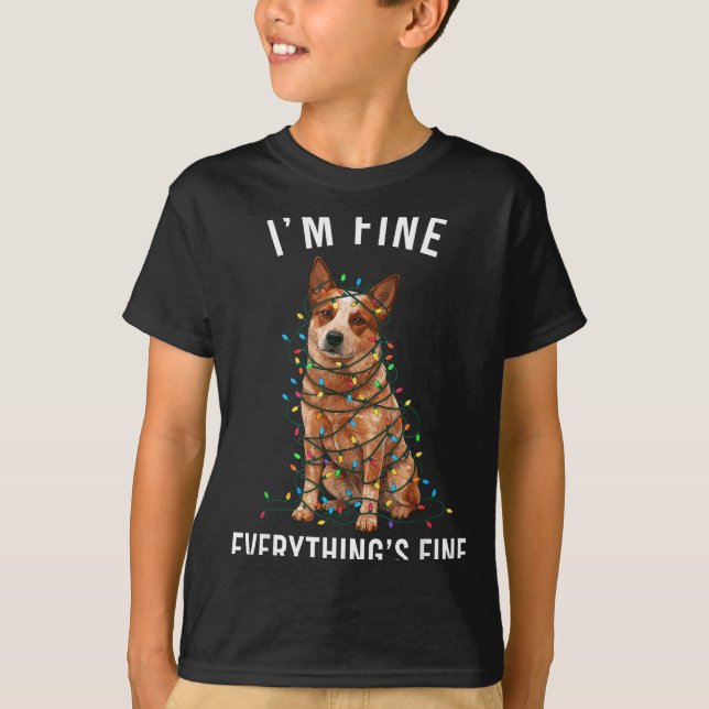 Red Heeler Christmas I'm Fine Everything Is Fine  T Shirt (Framsida)