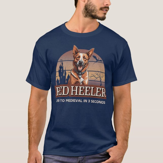 Red Heeler Zeroo Medieval In 3 Seconds friends T Shirt (Framsida)