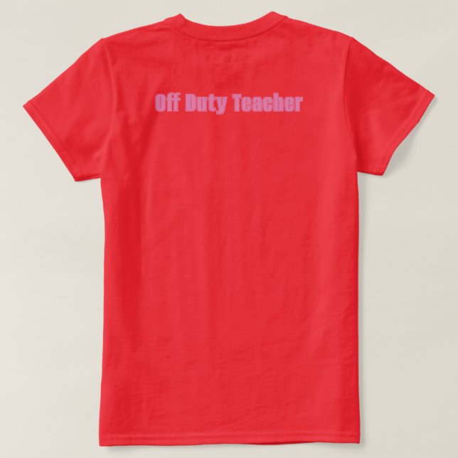 Red off Duty Teacher Basic Women's T-Shirt (Design baksida)
