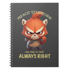 Red Panda jag är inte envis.. Jag är alltid Höger Anteckningsbok