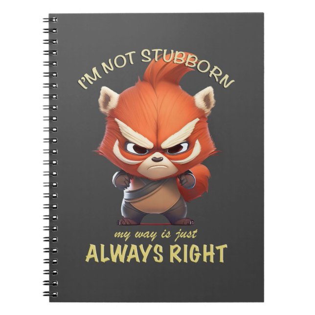 Red Panda jag är inte envis.. Jag är alltid Höger Anteckningsbok (Framsidan)