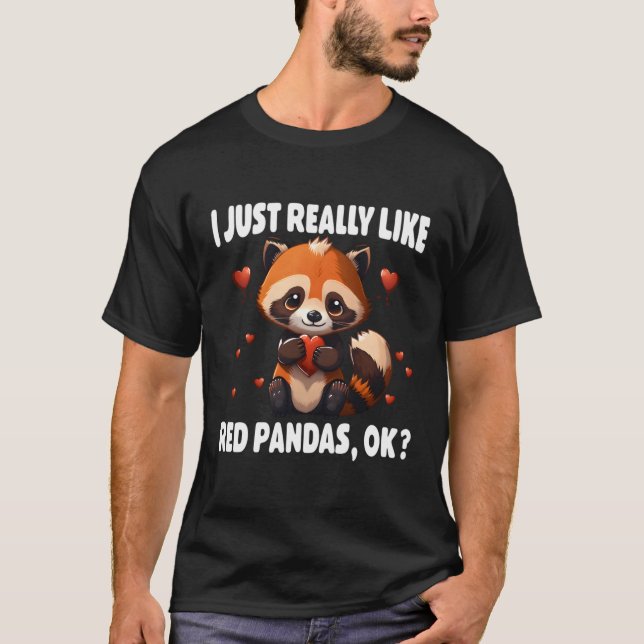 Red Panda jag bara Verkligen som Red Pandas OK T Shirt (Framsida)