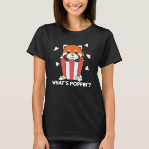 Red Panda Popcorn Whats Poppin Funny T Shirt