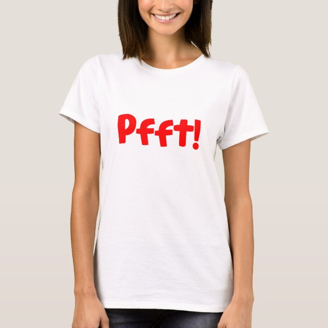 Red Pfft! Funny Humor Sarcasm Tee (Framsida)