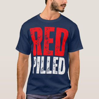 Red Pilled 1 T Shirt