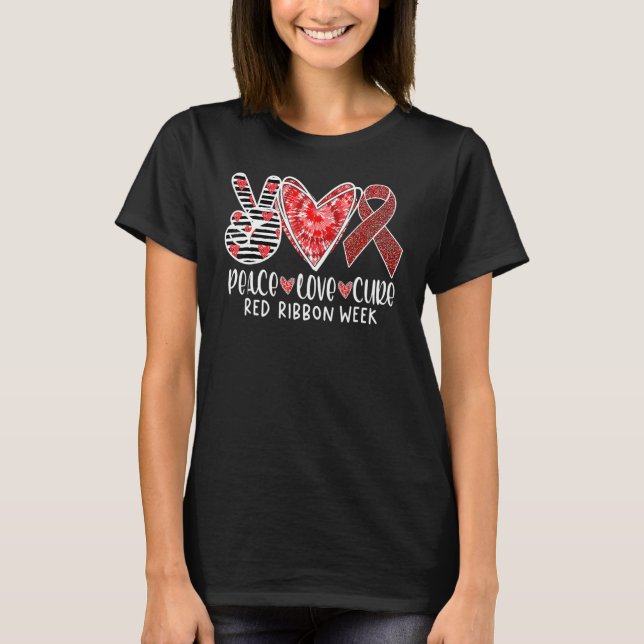 Red Ribbon Week Awareness Wear Red Peace Love Cure T Shirt (Framsida)