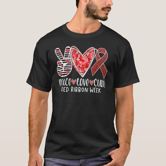 Red Ribbon Week Awareness Wear Red Peace Love Cure T Shirt (Framsida)