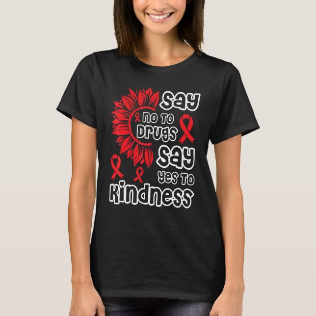 Red Ribbon Week Say No To Drugs Say Yes To Kindnes T Shirt (Framsida)