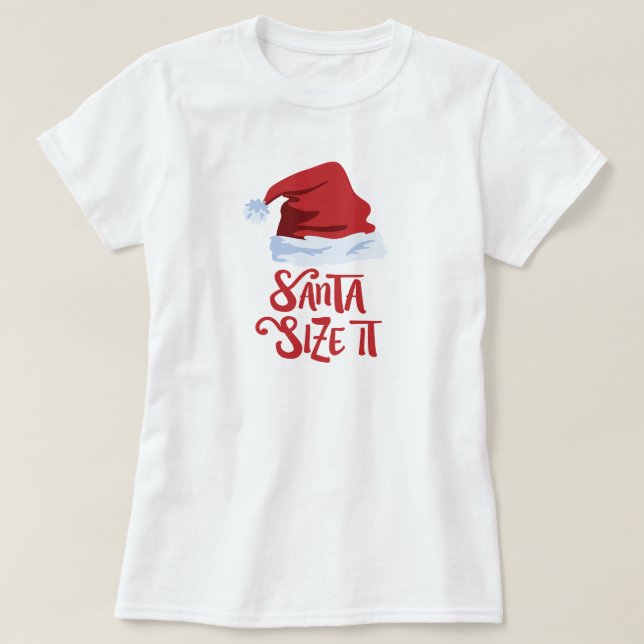 Red Santa Storlekare det! T Shirt (Design framsida)