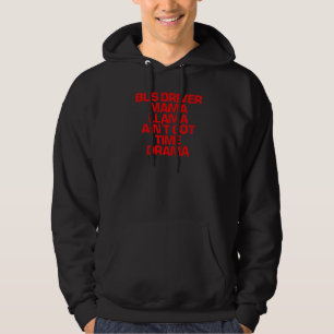 Red Say Buss Driver Mamma Llama Is inte Har Time D Hoodie
