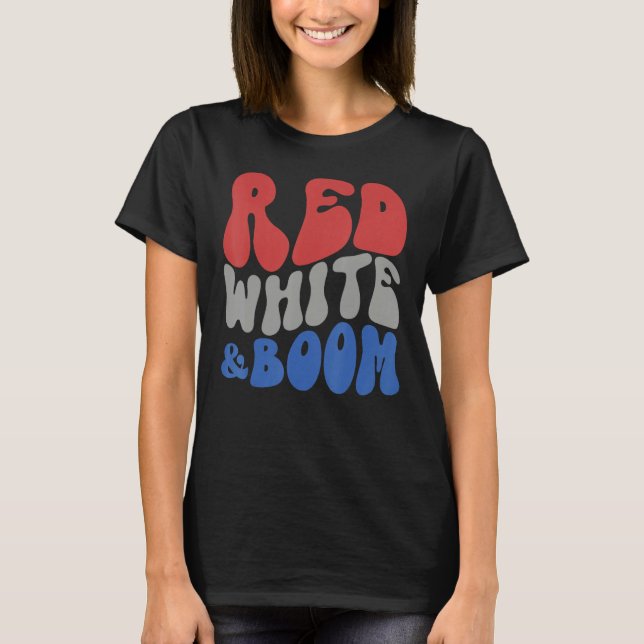 Red White And Boom Fourth Of July Celebrate Indepe T Shirt (Framsida)