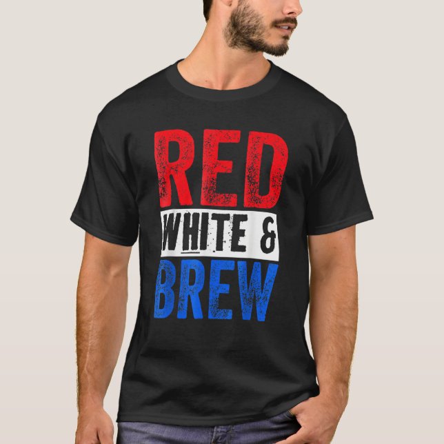 Red White And Brew Drinking 4th Of July T Shirt (Framsida)