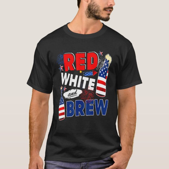 Red White And Brew  Drinking Beer  4th Of July T Shirt (Framsida)