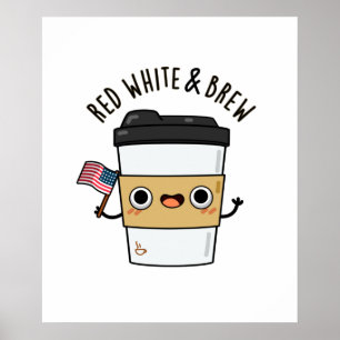 Red White and Brew Funny American Flagga Coffee Pu Poster