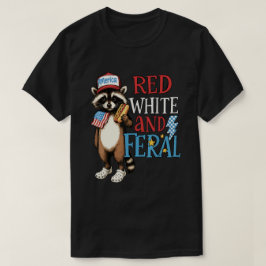 Red White and Feral - Ljuny 4:e juli Raccoon T Shirt
