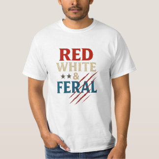 Red White and Feral Shirt - Funny Patriotic 4:e T Shirt