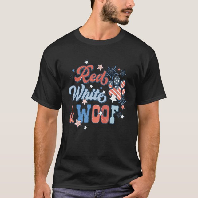 Red White And Woof Patriotic Dog  USA Flag 4th Of  T Shirt (Framsida)