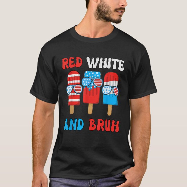 Red White Bruh Popsicle 4th July Boy Men Funny Pat T Shirt (Framsida)