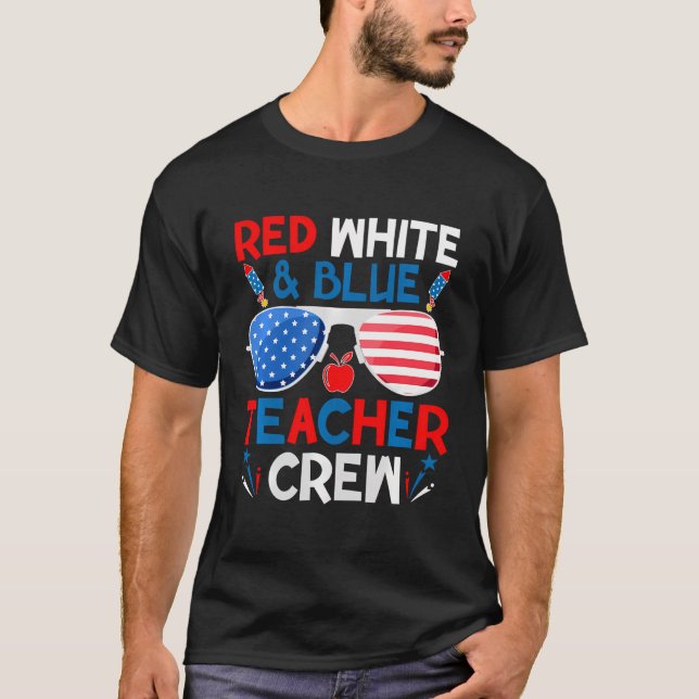 Red White och Blue Teacher Crew 4:e juli Sungla T Shirt (Framsida)
