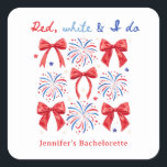 Red White och jag gör 4:e Bachelorette Favors. Fyrkantigt Klistermärke<br><div class="desc">Red White och jag gör 4:e Bachelorette Favors Stickers</div>