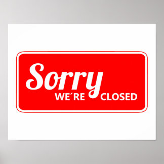 RED WHITE SORRY SIGN VI ÄR STÄNGDA POSTER