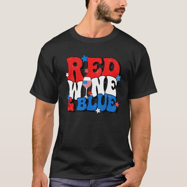 Red Wine And Blue 4th Of July Patriotic Independen T Shirt (Framsida)