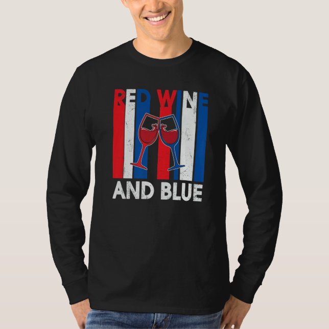 Red Wine & Blue 4th of July wine Red White Blue Wi T Shirt (Framsida)