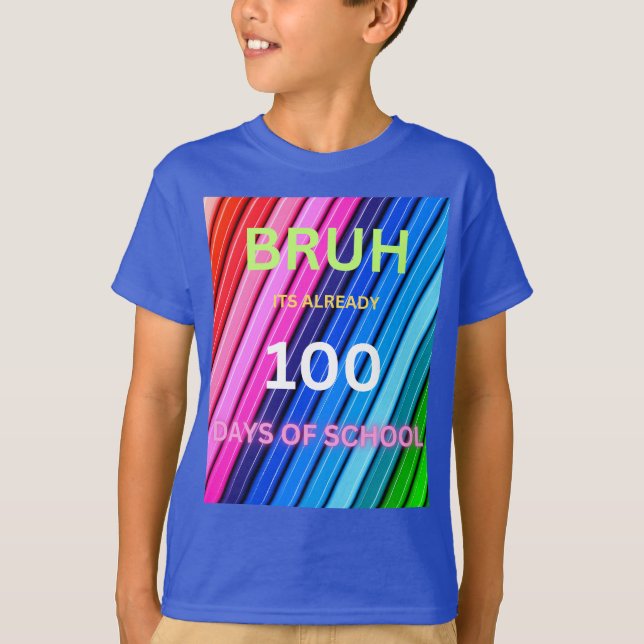 Redan 100 dagar i skolan bruh t shirt (Framsida)