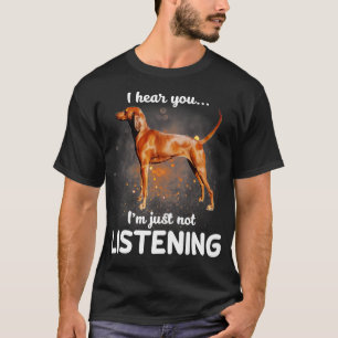 Redbone Coonhound jag hör att du inte lyssnar T Shirt