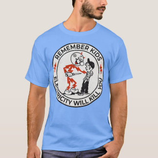 Reddy Kilowatt electricity will kill you  T Shirt