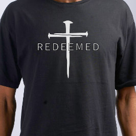 Redeemed Ephesians 1:7 Black Nails Cross Christian T Shirt