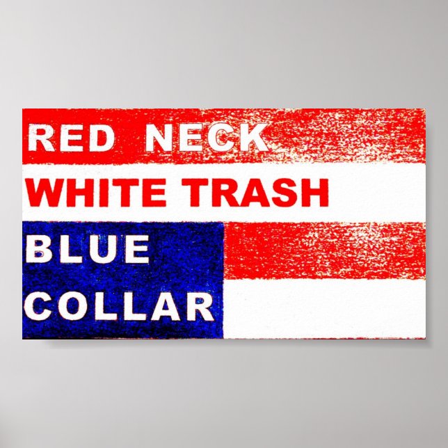 RedNeck White Sopor Blue Collar Art Poster (Framsidan)
