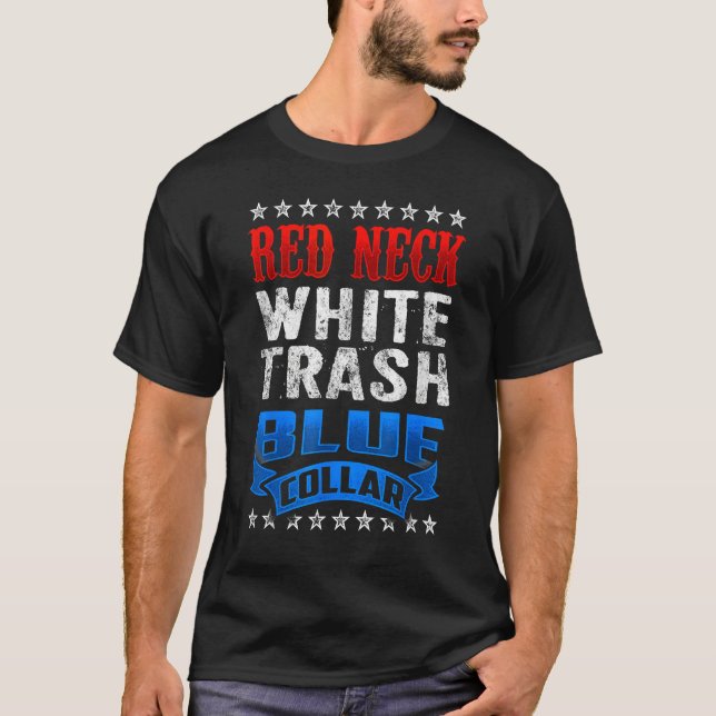Redneck White Trash Blue Collar Red Neck T Shirt (Framsida)