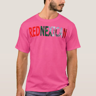 REDNEXICAN T SHIRT