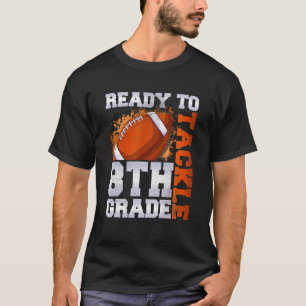 Redo för att ta itu med den åttonde Klass första d T Shirt