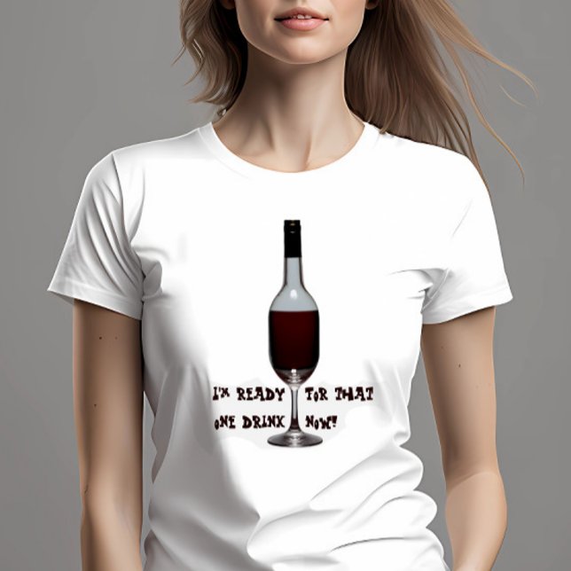 Redo för en dryck t shirt (T-shirt with wine bottle and glass on female model)