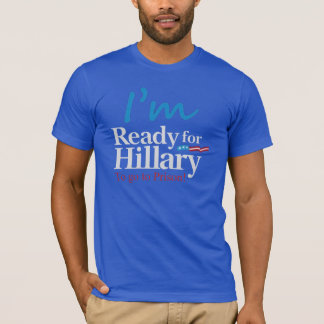 Redo för Hillary…., Att att gå att fängsla T-shirt