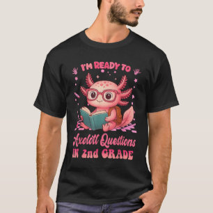 Redo till andra Klass Axolotl Roligtens första dag T Shirt