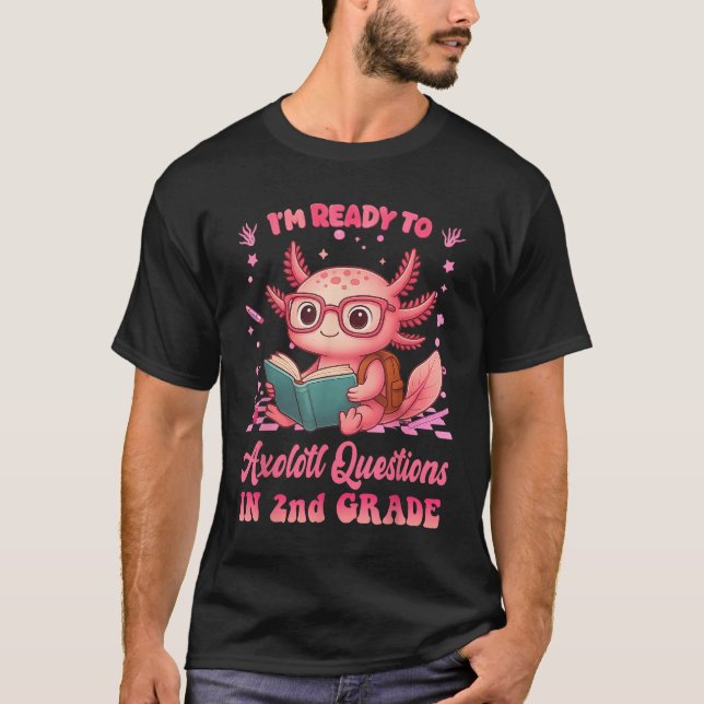 Redo till andra Klass Axolotl Roligtens första dag T Shirt (Framsida)