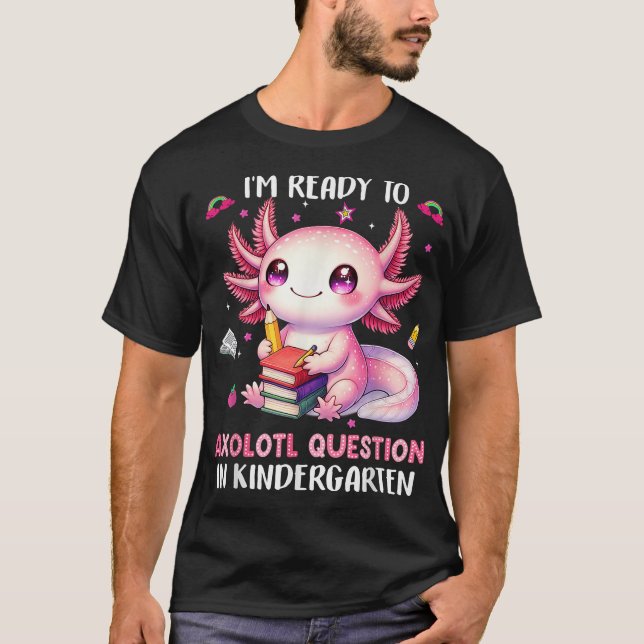 Redo till Kindergarten Axolotl Frågor T Shirt (Framsida)