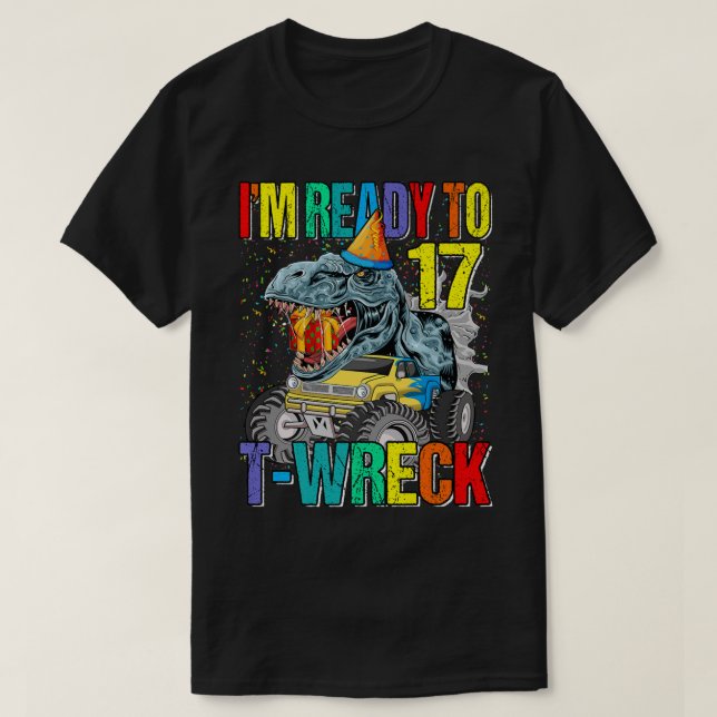 Redo till T-Wreck 17 Dinosaur Monster Lastbil 17:e T Shirt (Design framsida)